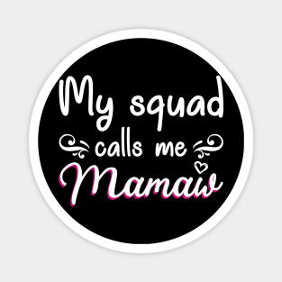 My Squad Calls Me Mamaw Magnet